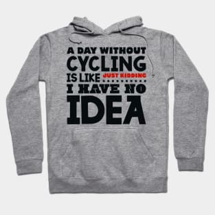 A day without cycling Hoodie